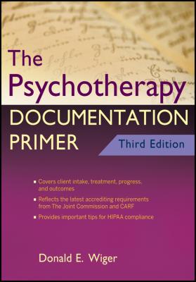 The Psychotherapy Documentation Primer - Donald Wiger E. 