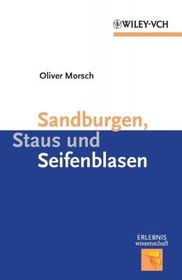 Sandburgen, Staus und Seifenblasen - Oliver  Morsch 