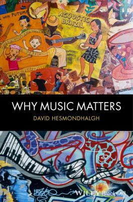 Why Music Matters - David  Hesmondhalgh 