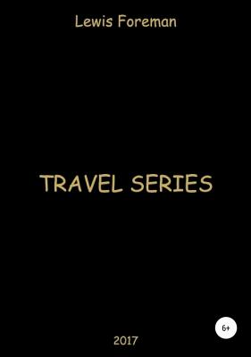 Travel Series. Full - Lewis Foreman 