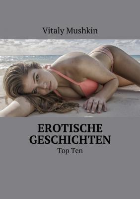 Erotische Geschichten. Top Ten - Vitaly Mushkin 
