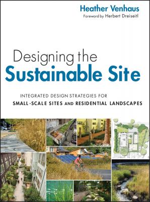 Designing the Sustainable Site, Enhanced Edition. Integrated Design Strategies for Small Scale Sites and Residential Landscapes - Venhaus Heather L. 
