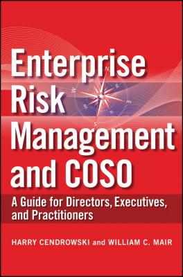 Enterprise Risk Management and COSO. A Guide for Directors, Executives and Practitioners - Mair William C. 