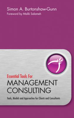 Essential Tools for Management Consulting. Tools, Models and Approaches for Clients and Consultants - Salameh Malik 