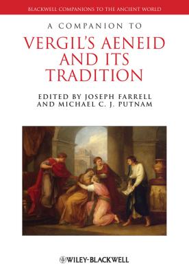 A Companion to Vergil's Aeneid and its Tradition - Farrell Joseph 