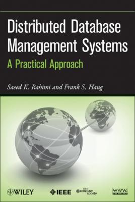 Distributed Database Management Systems. A Practical Approach - Rahimi Saeed K. 
