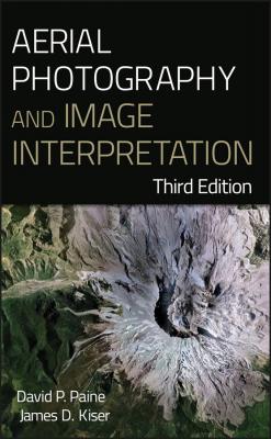 Aerial Photography and Image Interpretation - Kiser James D. 
