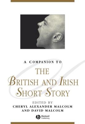 A Companion to the British and Irish Short Story - Malcolm Cheryl Alexander 