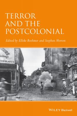 Terror and the Postcolonial. A Concise Companion - Morton Stephen 