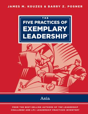 The Five Practices of Exemplary Leadership - Asia - Kouzes James M. 