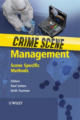 Crime Scene Management. Scene Specific Methods - Sutton Raul 
