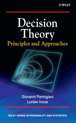Decision Theory. Principles and Approaches - Inoue Lurdes 