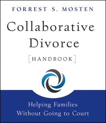 Collaborative Divorce Handbook. Helping Families Without Going to Court - Forrest Mosten S. 