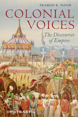 Colonial Voices. The Discourses of Empire - Pramod Nayar K. 