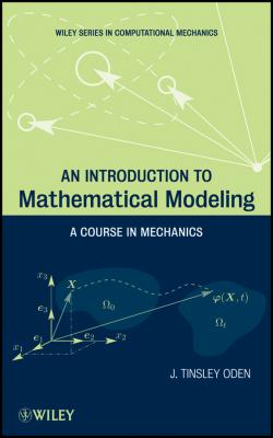 An Introduction to Mathematical Modeling. A Course in Mechanics - J. Oden Tinsley 