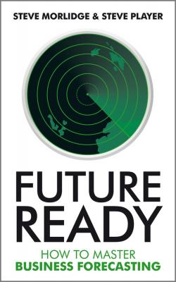 Future Ready. How to Master Business Forecasting - Morlidge Steve 