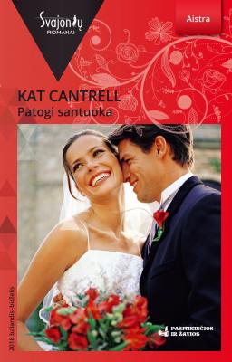 Patogi santuoka - Kat Cantrell Svajonių romanai