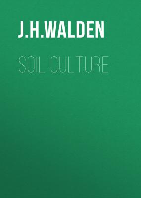 Soil Culture - J. H. Walden 
