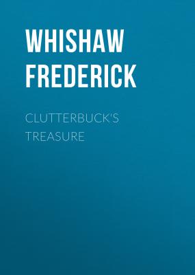 Clutterbuck's Treasure - Whishaw Frederick 