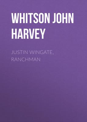 Justin Wingate, Ranchman - Whitson John Harvey 