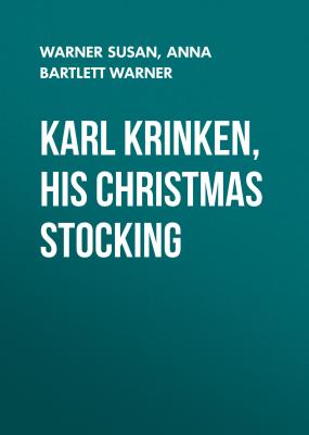 Karl Krinken, His Christmas Stocking - Warner Susan 
