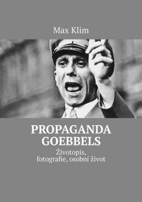 Propaganda Goebbels. Životopis, fotografie, osobní život - Max Klim 