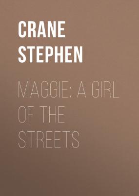 Maggie: A Girl of the Streets - Crane Stephen 