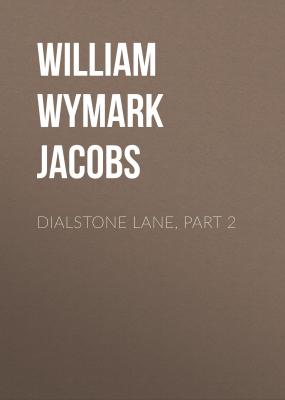 Dialstone Lane, Part 2 - William Wymark Jacobs 