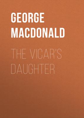 The Vicar's Daughter - George MacDonald 
