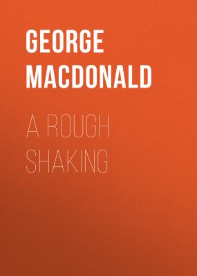 A Rough Shaking - George MacDonald 