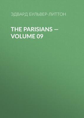 The Parisians — Volume 09 - Эдвард Бульвер-Литтон 