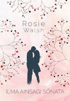 Ilma ainsagi sõnata - Rosie Walsh 