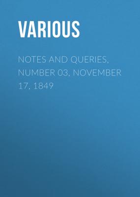 Notes and Queries, Number 03, November 17, 1849 - Various 
