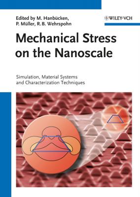 Mechanical Stress on the Nanoscale. Simulation, Material Systems and Characterization Techniques - Отсутствует 