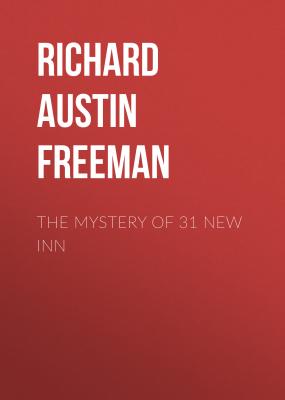 The Mystery of 31 New Inn - Richard Austin Freeman 