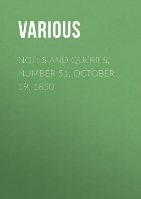Notes and Queries, Number 51, October 19, 1850 - Various 