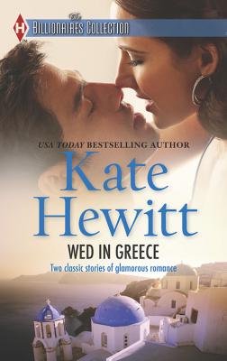Wed in Greece: The Greek Tycoon's Convenient Bride / Bound to the Greek - Kate  Hewitt 