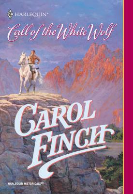 Call Of The White Wolf - Carol  Finch 
