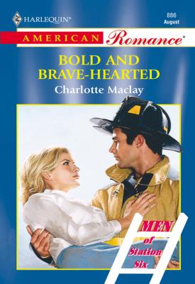 Bold And Brave-hearted - Charlotte  Maclay 