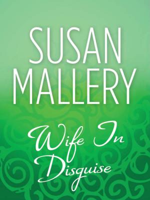 Wife In Disguise - Susan  Mallery 