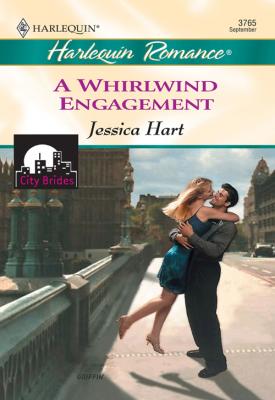 A Whirlwind Engagement - Jessica Hart 