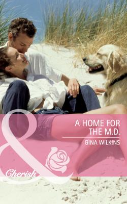A Home for the M.D. - GINA  WILKINS 