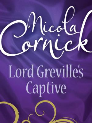 Lord Greville's Captive - Nicola  Cornick 