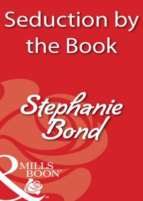 Seduction by the Book - Stephanie  Bond 