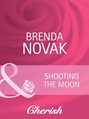 Shooting the Moon - Brenda  Novak 