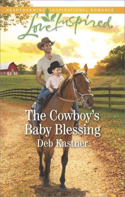 The Cowboy's Baby Blessing - Deb  Kastner 