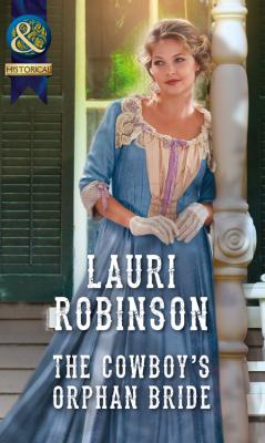 The Cowboy's Orphan Bride - Lauri  Robinson 