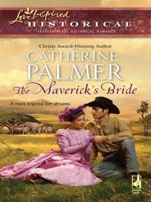 The Maverick's Bride - Catherine  Palmer 