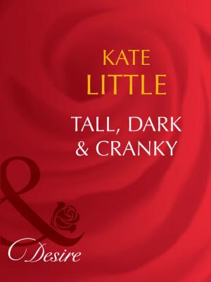 Tall, Dark and Cranky - Kate  Little 