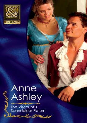 The Viscount's Scandalous Return - ANNE  ASHLEY 